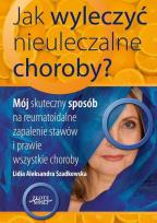 Okładka książki Jak wyleczyć nieuleczalne choroby