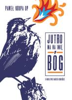 Okładka książki Jutro ma na imię Bóg