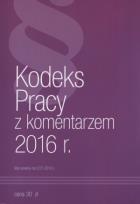 Okładka książki Kodeks Pracy z komentarzem 2016