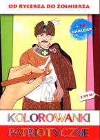 Okładka książki Kolorowanki patriotyczne Od rycerza do żołnierza