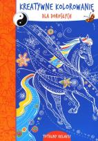 Okładka książki Kreatywne kolorowanie dla dorosłych: Koń