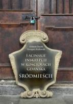 Okładka książki Łacińskie inskrypcje w Kościołach Gdańska