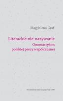 Okładka książki Literackie nie-nazywanie. Onomastyhon polskiej prozy współczesnej