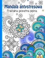 Okładka książki Mandala antystresowa Fraktalna geometria piękna