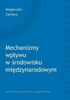 Okładka książki Mechanizmy wpływu w środowisku międzynarodowym