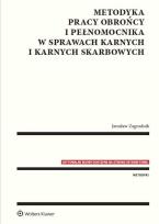 Okładka książki Metodyka pracy obrońcy i pełnomocnika w sprawach karnych i karnych skarbowych