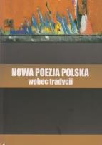 Opakowanie Nowa poezja polska wobec tradycji