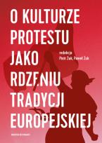 Okładka książki O kulturze protestu jako rdzeniu tradycji europejskiej