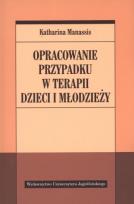 Okładka książki Opracowanie przypadku w terapii dzieci i młodzieży