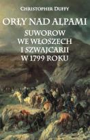 Okładka książki Orły nad Alpami Suworow we Włoszech i Szwajcarii w 1799 roku
