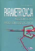 Okładka książki Parametryzacja kosztów ryzyka procesów logistycznych