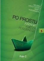 Okładka książki Po prostu 'kazania' księdza Pogodnego. Rok C