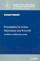 Okładka książki Przedsiębiorca wobec Najwyższej Izby Kontroli. Studium publicznoprawne
