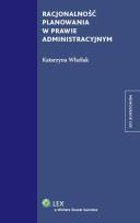 Okładka książki Racjonalność planowania w prawie administracyjnym