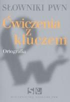 Okładka książki Słowniki PWN Ćwiczenia z kluczem Ortografia