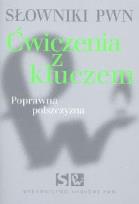 Okładka książki Słowniki PWN Ćwiczenia z kluczem Poprawna polszczyzn.
