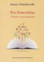 Okładka książki Sto limeryków. Niektóre nawet przyzwoite