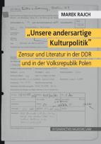 Okładka książki „Unsere andersartige Kulturpolitik“. Zensur und Literatur in der DDR und in der Volksrepublik Polen
