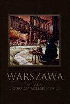Okładka książki Warszawa. Ballada o odradzającej się stolicy