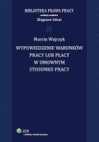 Okładka książki Wypowiedzenie warunków pracy lub płacy w umownym stosunku pracy