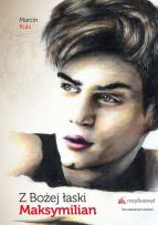Okładka książki Z Bożej łaski Maksymilian