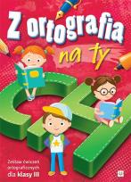 Okładka książki Z ortografią na ty. Zestaw ćwiczeń ortograficznych dla klasy III