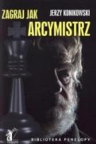 Okładka książki Zagraj jak arcymistrz
