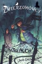 Okładka książki Zwierzomówcy Matka much cz 2