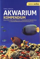 Okładka książki Akwarium Kompendium dla początkujących i zaawansowanych