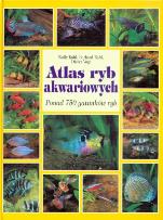 Okładka książki Atlas ryb akwariowych. Ponad 750 gatunków ryb