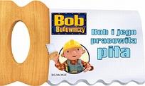 Okładka książki Bob Budowniczy - Pracowita piła