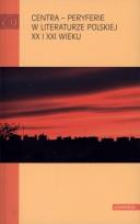Okładka książki Centra peryferie w literaturze polskiej XX i XX