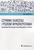 Okładka książki Czynniki sukcesu i poziom wykorzystania technologii informacyjno-komunikacyjnych w Polsce