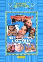 Okładka książki Dlaczego? 75 pasjonujących pytań. Człowiek i jego świat