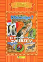 Okładka książki Dlaczego? 75 pasjonujących pytań. Zwierzęta