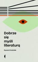 Okładka książki Dobrze się myśli literaturą