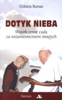 Okładka książki Dotyk nieba. Współczesne cuda za wstawiennictwem..