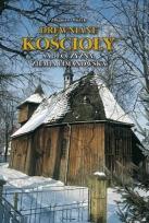 Okładka książki Drewniane Kościoły. Sądecczyzna, Ziemia Liman. TW