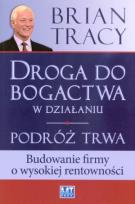 Okładka książki Droga do bogactwa w działaniu. Podróż trwa