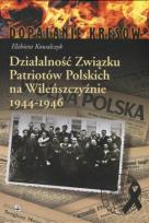 Okładka książki Działalność Związku Patriotów Polskich na Wileńszczyźnie 1944-1946