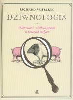 Okładka książki Dziwnologia Odkrywanie wielkich prawd w rzeczach małych