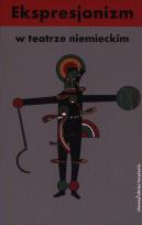 Okładka książki Ekspresjonizm w teatrze niemieckim