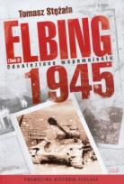 Okładka książki Elbing 1945 tom 1 Odnalezione wspomnienia