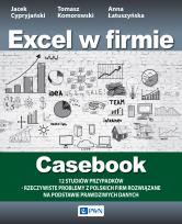 Okładka książki Excel dla menedżera. 12 studiów przypadków - wybrane problemy z firm i instytucji rozwiązane na podstawie rzeczywistych danych