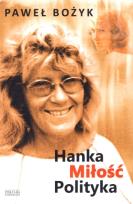 Okładka książki Hanka, miłość, polityka - Bożyk Paweł