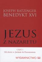 Okładka książki Jezus z Nazaretu. Część 1. Od chrztu w Jordanie ..