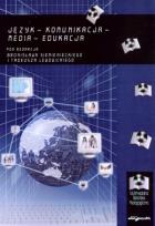 Okładka książki Język komunikacja media edukacja