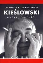 Okładka książki Kieślowski. Ważne, żeby iść... Biografia