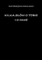 Okładka książki Kilka słów o tobie i o mnie