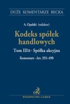 Opakowanie Kodeks spółek handlowych. Tom III B. Spółka akcyjna. Komentarz do art. 393-490